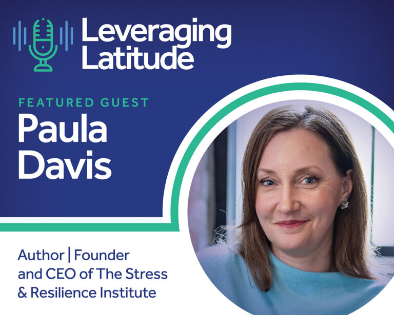Leveraging Latitude | With Paula Davis: Leadership Mindsets to Inspire and Retain Legal Talent