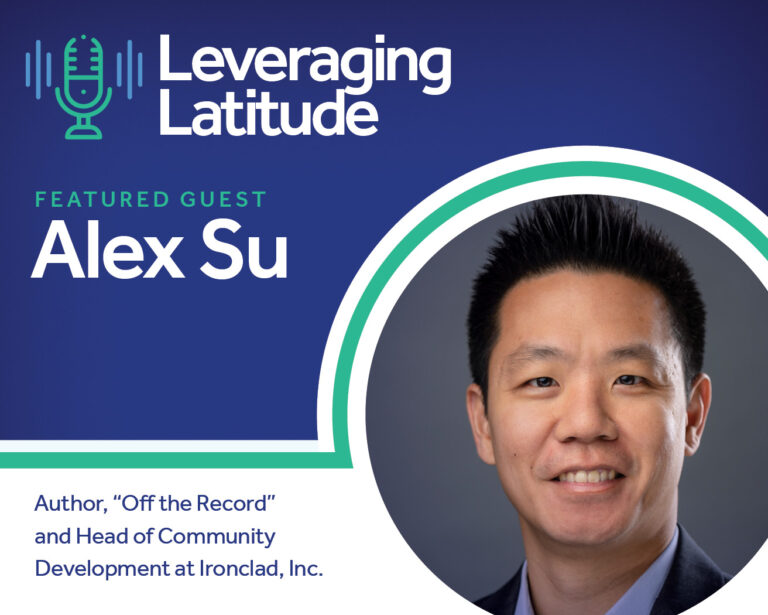 Leveraging Latitude | Legal Influencer Series: A Conversation with Alex Su