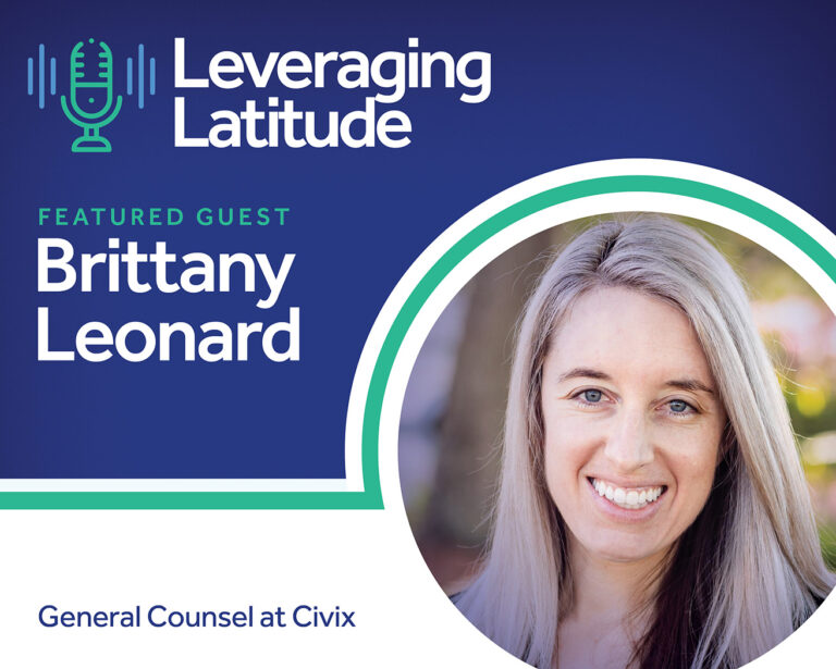 Leveraging Latitude | Legal Influencer Series: A Conversation with Brittany Leonard