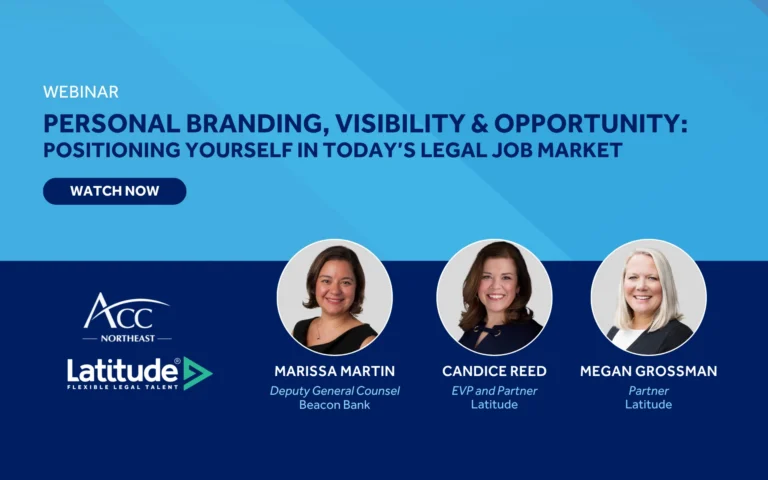 ACC Northeast & Latitude Present: Personal Branding, Visibility and Opportunity: Positioning Yourself in Today’s Legal Job Market